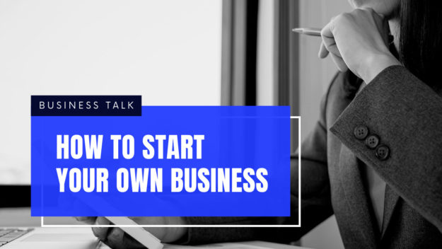 how to start your own business
