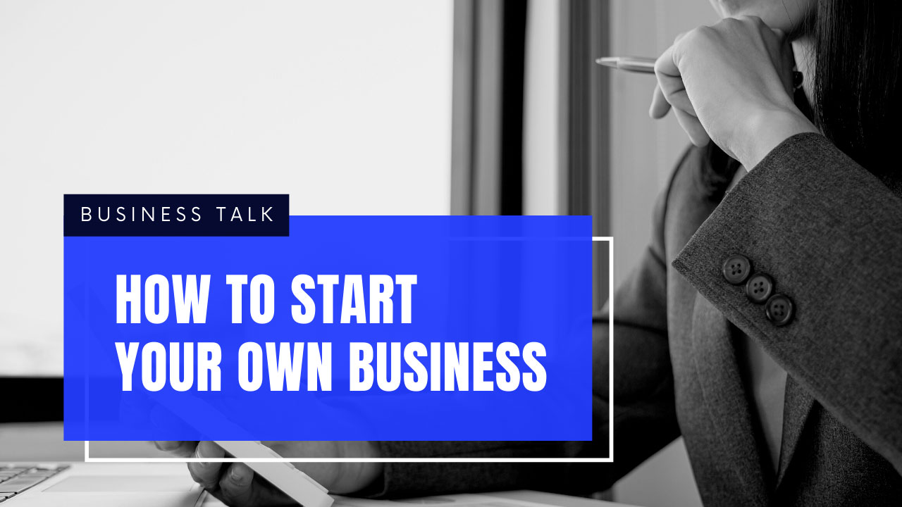 how to start your own business